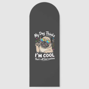 My Dog Thinks I'm Cool That's All That Matters Bookmarks