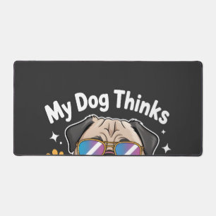 My Dog Thinks I'm Cool That's All That Matters Desk Mat