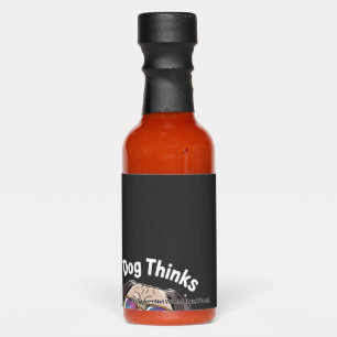 My Dog Thinks I'm Cool That's All That Matters Hot Sauces