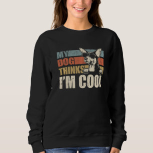 My Dog Thinks I'm Cool Toy Fox Terrier  Retro Dad  Sweatshirt