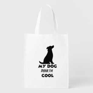 My Dog Thinks I'm Cool - Wag and Wisdom Dog Humor Grocery Bag