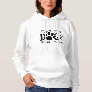 My Dog Thinks I'm Cool - Women's Hoodie