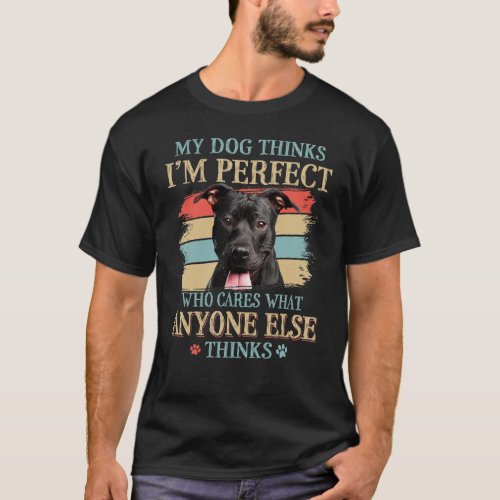 My Dog Thinks Im Perfect Pit Bull Dog Retro Style T_Shirt