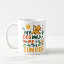 My Dog Walks Me in the Summer - Funny Dog Lover