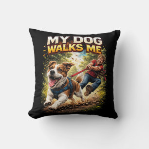 My Dog Walks Me Throw Pillow