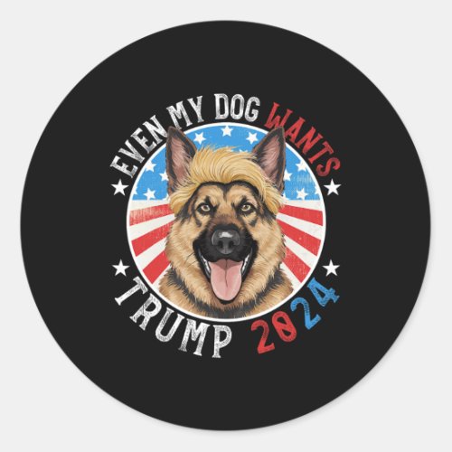 My Dog Wants Trump 2024 German Shepherd Dog Funny  Classic Round Sticker