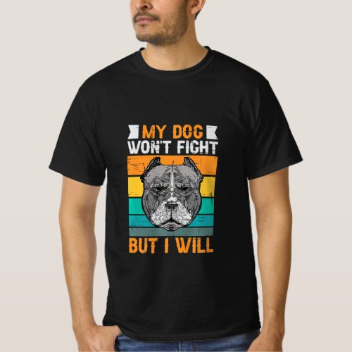 My Dog Wont Fight But I Will Funny Pitbull Premium T_Shirt