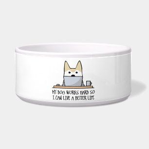 My dog works hard bowl