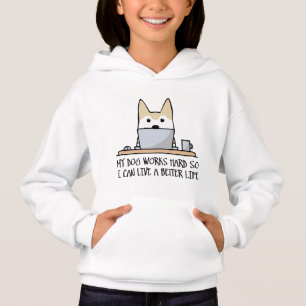 My dog works hard hoodie