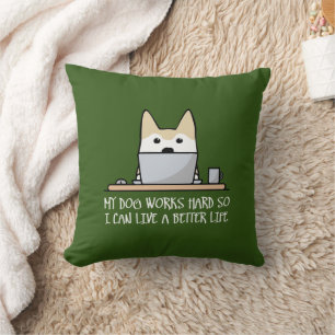 My dog works hard throw pillow