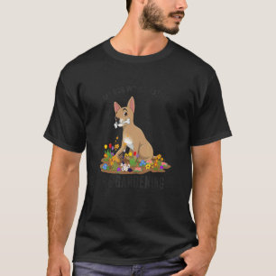 MY DOG WOULD RATHER BE GARDENING Fun for Dog & Gar T-Shirt