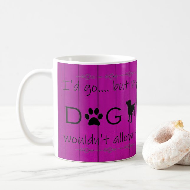 My Dog Wouldn't Allow It Coffee Mug - Purple (With Donut)