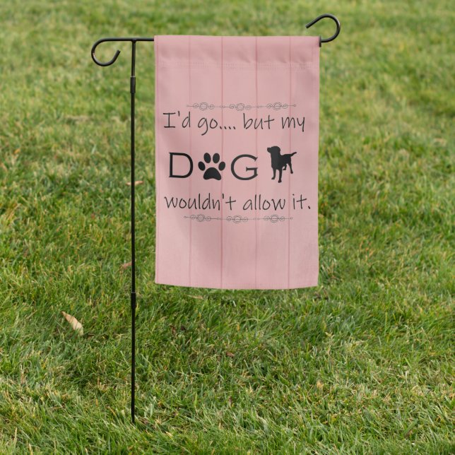 My Dog Wouldn't Allow It Flag (In SItu)