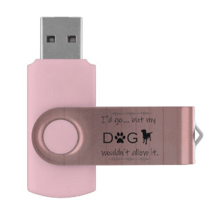 My Dog Wouldn't Allow It Flash Drive