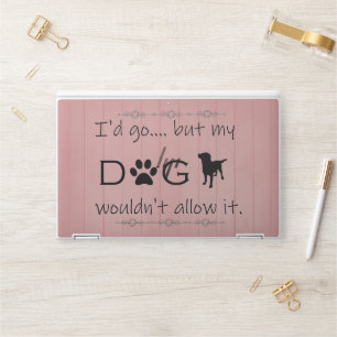 My Dog Wouldn't Allow It HP Laptop Skin