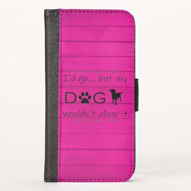 My Dog Wouldn't Allow It iPhone Wallet - Magenta (Front)