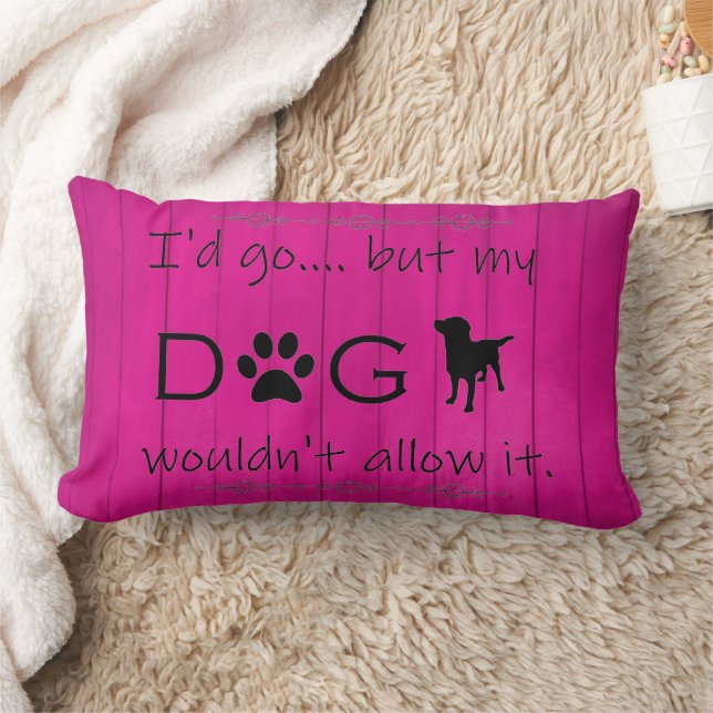 My Dog Wouldn't Allow It Lumbar Pillow - Magenta (Blanket)