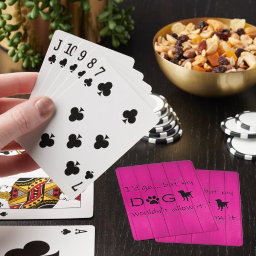 My Dog Wouldnt Allow It Playing Cards _ Magenta