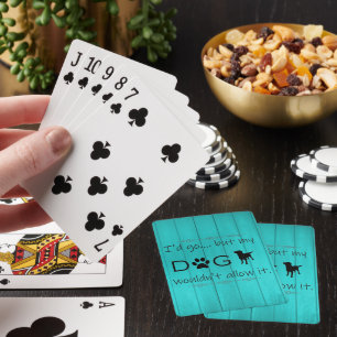 My Dog Wouldn't Allow It Playing Cards - Teal