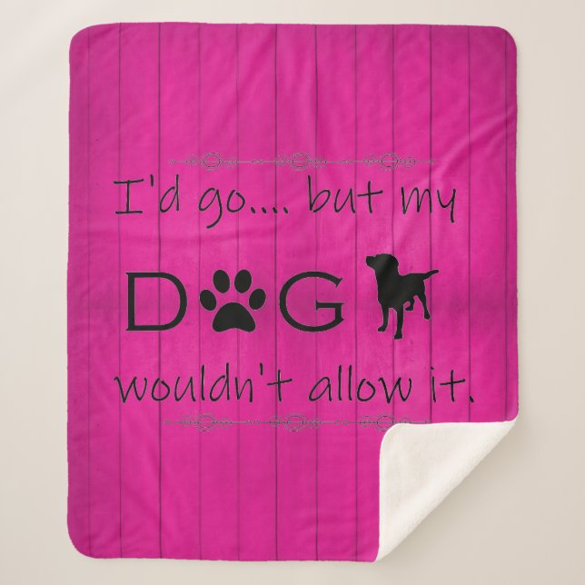 My Dog Wouldn't Allow It Sherpa Blanket - Magenta (Front)