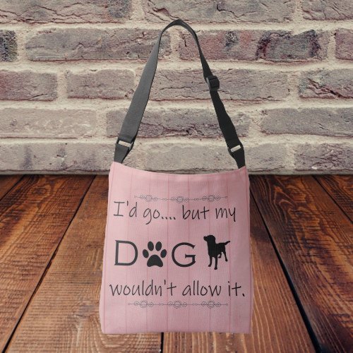 My Dog Wouldnt Allow It Tote