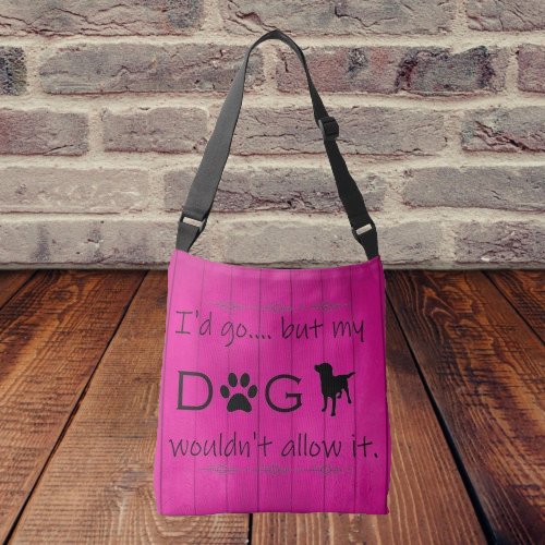 My Dog Wouldnt Allow It Tote _ Magenta