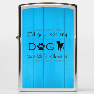 My Dog Wouldn't Allow It Zippo Lighter - Blue