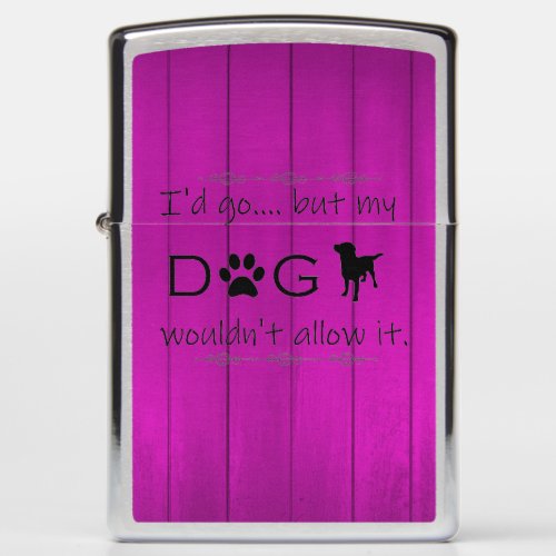 My Dog Wouldnt Allow It Zippo Lighter _ Purple