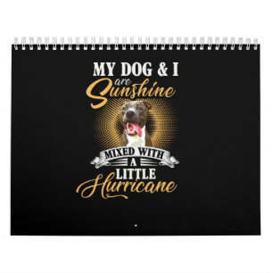 My dogs and I are sunshine mixed with a litte Calendar