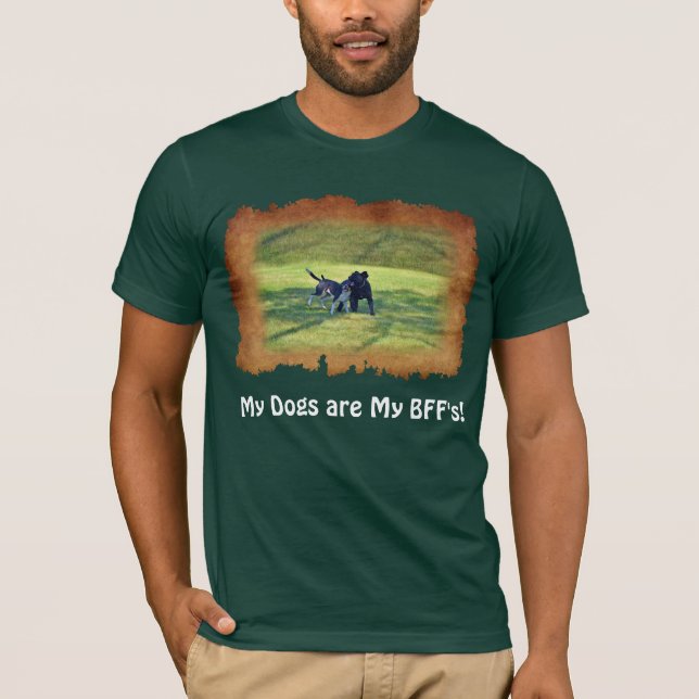 My Dogs are My BFF's! T-Shirt (Front)