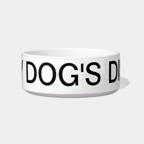 My Dogs Dish Pet Bowl by Lorette Starr