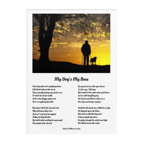 My Dogs My Boss Poem Acrylic Print