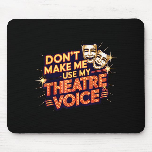 My Don' Use Theatre Voice Theater Mouse Pad (Front)