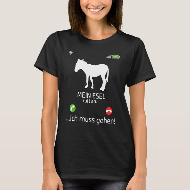 My Donkey Calls To Mule Farmer Animals Donkey T-Shirt (Front)
