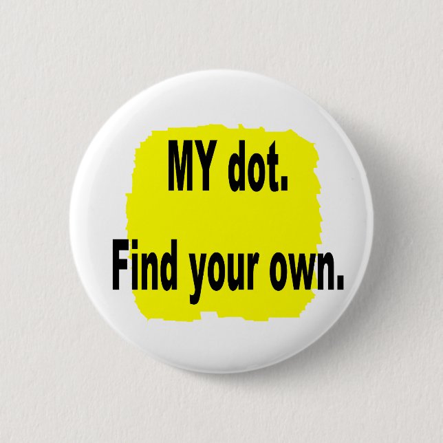 MY dot. Find your own! Corps marching band Button (Front)