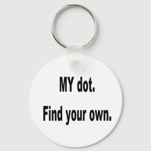 MY dot. Find your own! Corps marching band Keychain