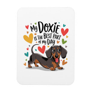 My Doxie Is The Best Part Of My Day Magnet