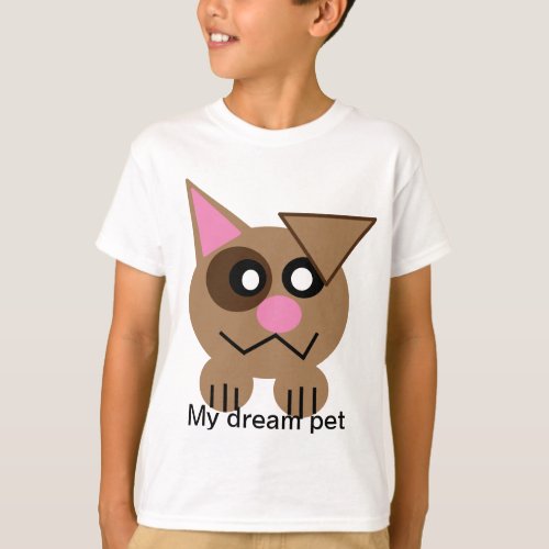 My dream pet T_Shirt