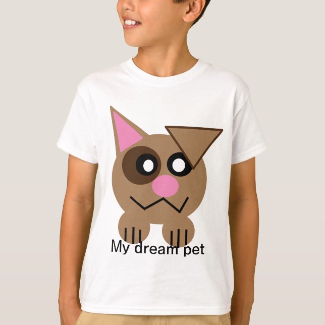 My dream pet T-Shirt (Front)