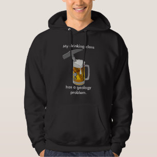 My Drinking Class Has a Geology Problem Hoodie