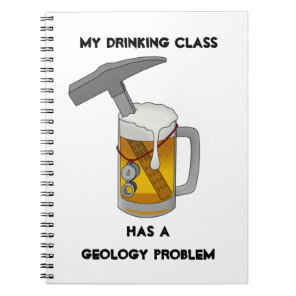 My Drinking Class Has a Geology Problem Notebook