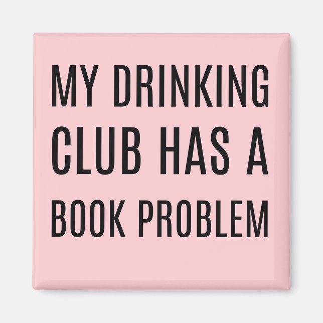 My Drinking Club Has a Book Problem Magnet (Front)