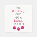 My Drinking Club Has A Bunco Problem Funny Napkins at Zazzle