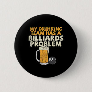 My Drinking Team Has A Billiards Problem Button