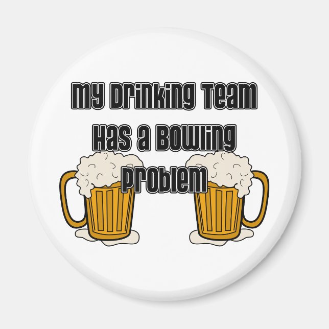 My Drinking Team Has A Bowling Problem Magnet (Front)