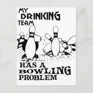 My drinking team has a bowling problem postcard