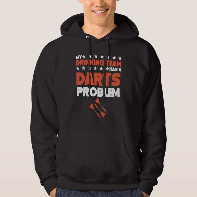 My Drinking Team Has A Darts Problem  Darts Team Hoodie (Front)