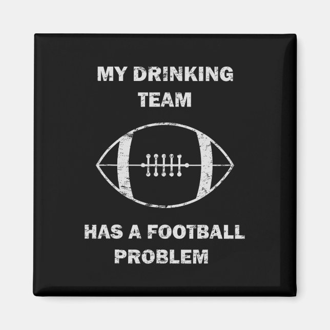 My Drinking Team Has A Football Problem Football M Magnet (Front)