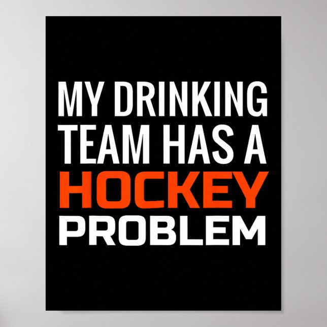 My Drinking Team has a Hockey Problem Poster (Front)