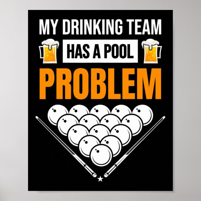 My Drinking Team Has A Pool Problem Funny Billiard Poster (Front)